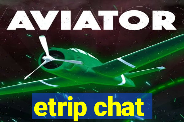 etrip chat